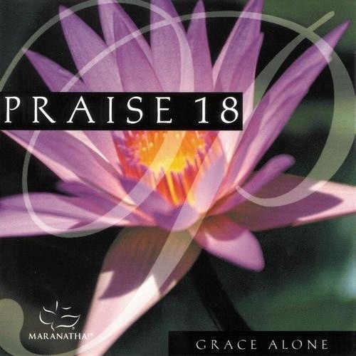 Praise 18 - Grace Alone (1998)